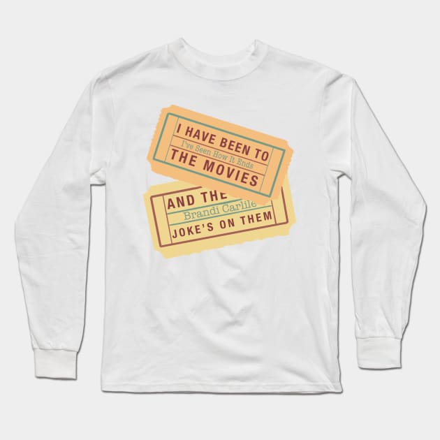 The Joke Brandi Carlile Movie Tickets Long Sleeve T-Shirt by CMORRISON12345